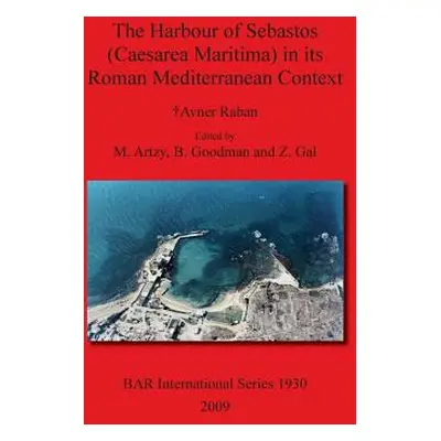 "The Harbour of Sebastos (Caesarea Maritima) in its Roman Mediterranean Context" - "" ("Raban Av