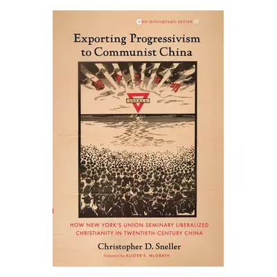 "Exporting Progressivism to Communist China" - "" ("Sneller Christopher D.")