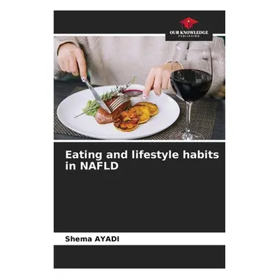 "Eating and lifestyle habits in NAFLD" - "" ("Ayadi Shema")