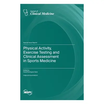 "Physical Activity, Exercise Testing and Clinical Assessment in Sports Medicine" - "" ("Rodrguez