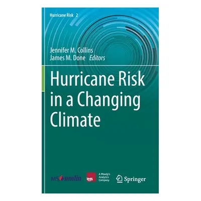 "Hurricane Risk in a Changing Climate" - "" ("Collins Jennifer M.")