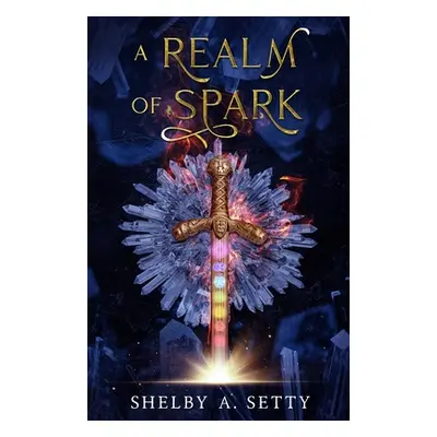 "A Realm of Spark" - "" ("Setty Shelby A.")