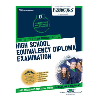 "High School Equivalency Diploma Examination (Ee) (Ats-17): Passbooks Study Guide Volume 17" - "