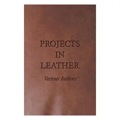 "Projects in Leather" - "" ("Various")