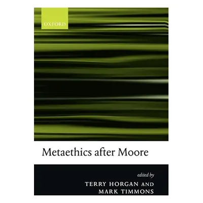 "Metaethics After Moore" - "" ("Horgan Terry")