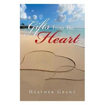 "Gifts from the Heart" - "" ("Grant Heather")