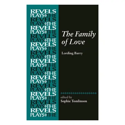 "The Family of Love: By Lording Barry" - "" ("Tomlinson Sophie")