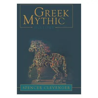 "Greek Mythic History" - "" ("Clevenger Spencer")