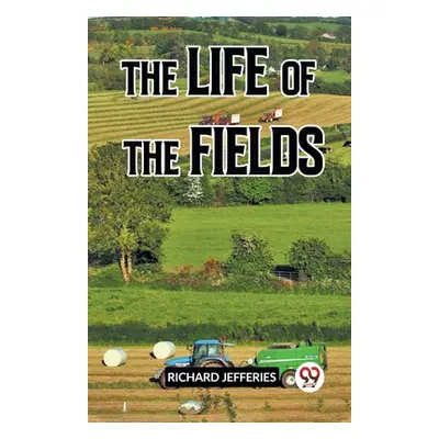 "The Life Of The Fields" - "" ("Jefferies Richard")