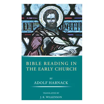 "Bible Reading in the Early Church" - "" ("Harnack Adolf")