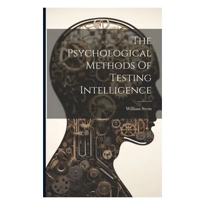 "The Psychological Methods Of Testing Intelligence" - "" ("Stern William")