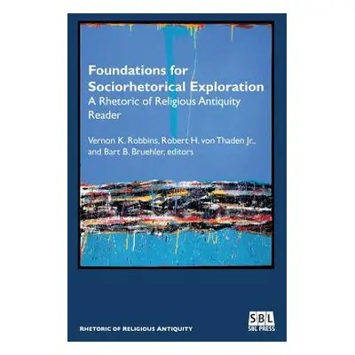 "Foundations for Sociorhetorical Exploration: A Rhetoric of Religious Antiquity Reader" - "" ("R