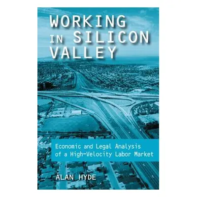 "Working in Silicon Valley: Economic and Legal Analysis of a High-Velocity Labor Market" - "" ("