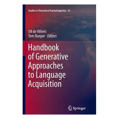 "Handbook of Generative Approaches to Language Acquisition" - "" ("de Villiers Jill")