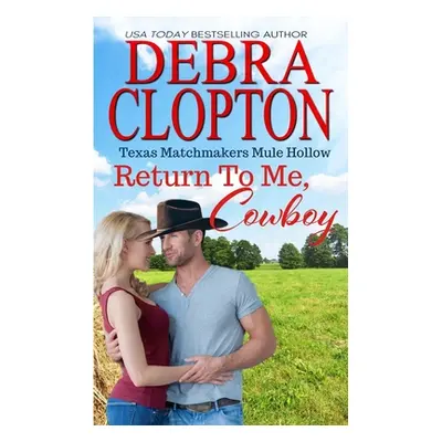 "Return To Me, Cowboy" - "" ("Clopton Debra")