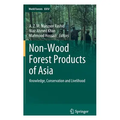 "Non-Wood Forest Products of Asia: Knowledge, Conservation and Livelihood" - "" ("Rashid A. Z. M