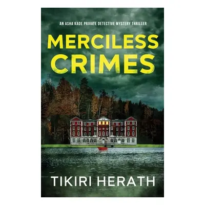 "Merciless Crimes: Merciless Murder Mystery Thriller" - "" ("Herath Tikiri")