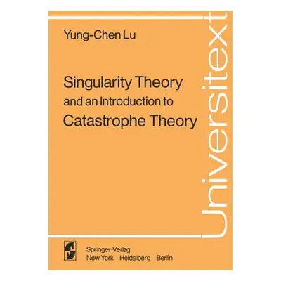 "Singularity Theory and an Introduction to Catastrophe Theory" - "" ("Lu Y. -C")