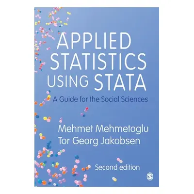 "Applied Statistics Using Stata: A Guide for the Social Sciences" - "" ("Mehmetoglu Mehmet")