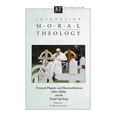 "Journal of Moral Theology, Volume 12, Issue 1" - "" ("Lysaught M. Therese")