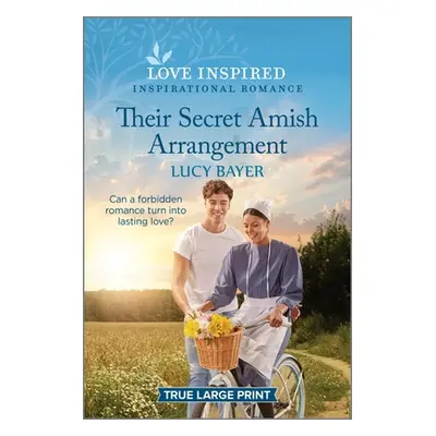 "Their Secret Amish Arrangement: An Uplifting Inspirational Romance" - "" ("Bayer Lucy")