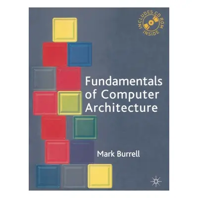 "Fundamentals of Computer Architecture" - "" ("Burrell Mark")