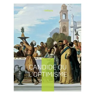 "Candide ou l'Optimisme: Illustre conte philosophique" - "" ("Voltaire -.")