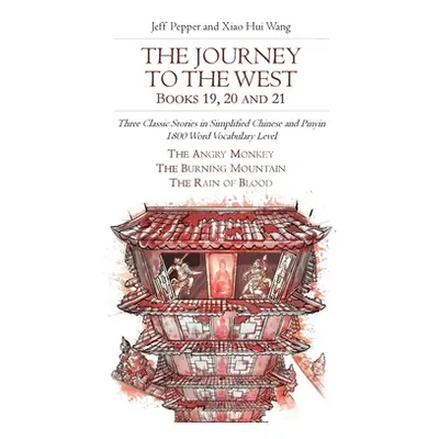 "The Journey to the West, Books 19, 20 and 21: Three Classic Stories in Simplified Chinese and P