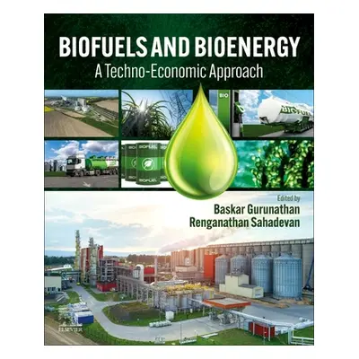 "Biofuels and Bioenergy: A Techno-Economic Approach" - "" ("Gurunathan Baskar")