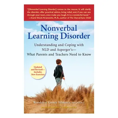 "Nonverbal Learning Disorder: Understanding and Coping with Nld and Asperger's--What Parents and