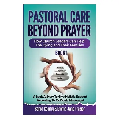 "Pastoral Care Beyond Prayer" - "" ("Koenig Sonja")