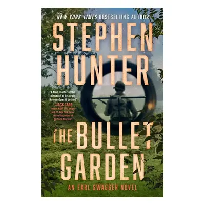 "The Bullet Garden: An Earl Swagger Novel" - "" ("Hunter Stephen")