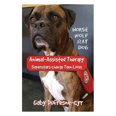 "Animal-Assisted Therapy: Superstars change teen lives" - "" ("Dufresne-Cyr Gaby")