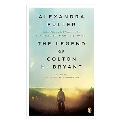 "The Legend of Colton H. Bryant" - "" ("Fuller Alexandra")