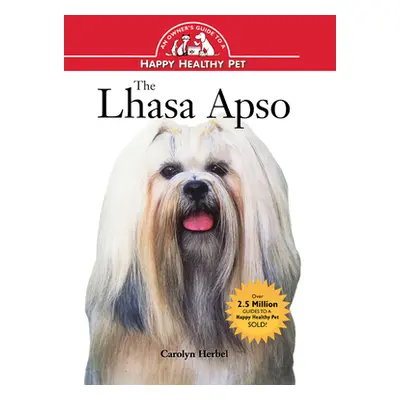 "The Lhasa Apso: An Owner's Guide to a Happy Healthy Pet" - "" ("Herbel Carolyn")