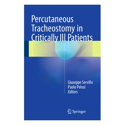 "Percutaneous Tracheostomy in Critically Ill Patients" - "" ("Servillo Giuseppe")