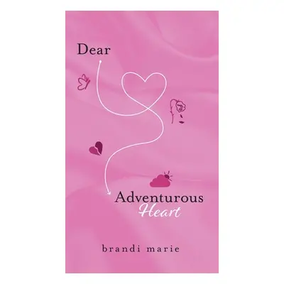 "Dear Adventurous Heart" - "" ("Marie Brandi")