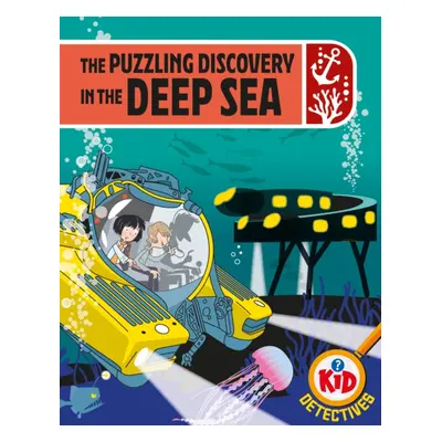 "Kid Detectives: The Puzzling Discovery in the Deep Sea" - "" ("Bushnell Adam")