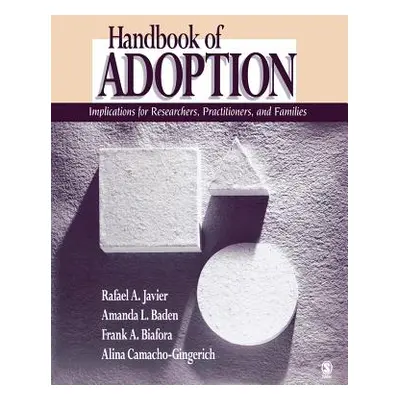 "Handbook of Adoption: Implications for Researchers, Practitioners, and Families" - "" ("Javier 