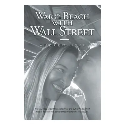 "War On The Beach With Wall Street" - "" ("Neff Andrew")