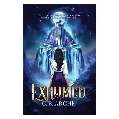 "Exhumed" - "" ("Arche C. B.")