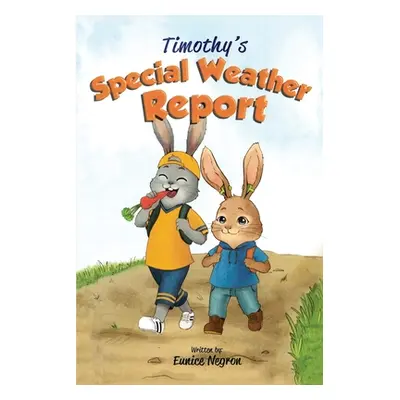 "Timothy's Special Weather Report" - "" ("Negron Eunice")