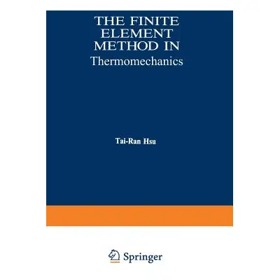 "The Finite Element Method in Thermomechanics" - "" ("Hsu Tai-Ran")