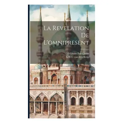 "La Revelation De L'omnipresent" - "" ("Al-Ghazz Ibn Qasim")