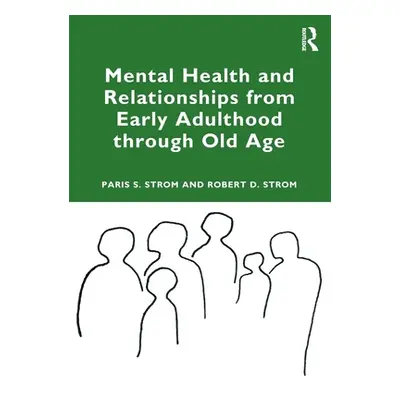 "Mental Health and Relationships from Early Adulthood Through Old Age" - "" ("Strom Paris S.")