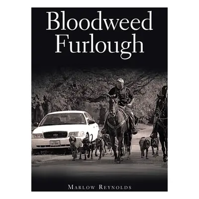 "Bloodweed Furlough" - "" ("Reynolds Marlow")