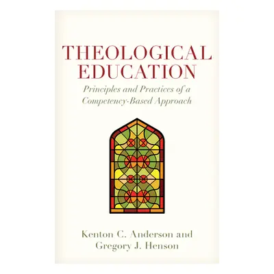 "Theological Education: Principles and Practices of a Competency-Based Approach" - "" ("Anderson