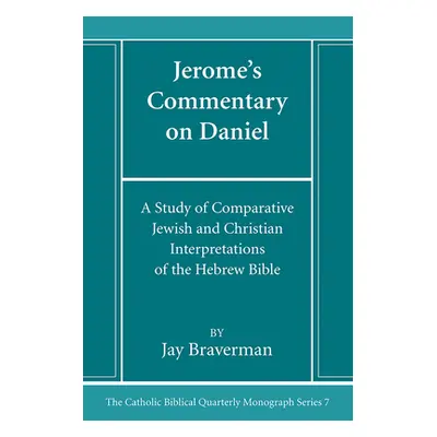 "Jerome's Commentary on Daniel" - "" ("Braverman Jay")