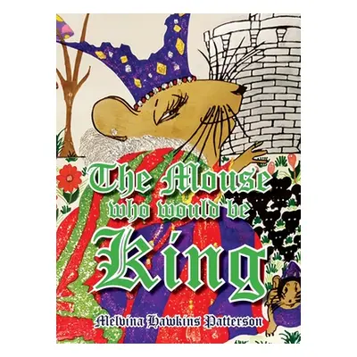 "The Mouse Who Would Be King" - "" ("Patterson Melvina Hawkins")