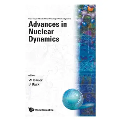 "Advances in Nuclear Dynamics: Proceedings of the 8th Winter Workshop on Nuclear Dynamics - 8th 